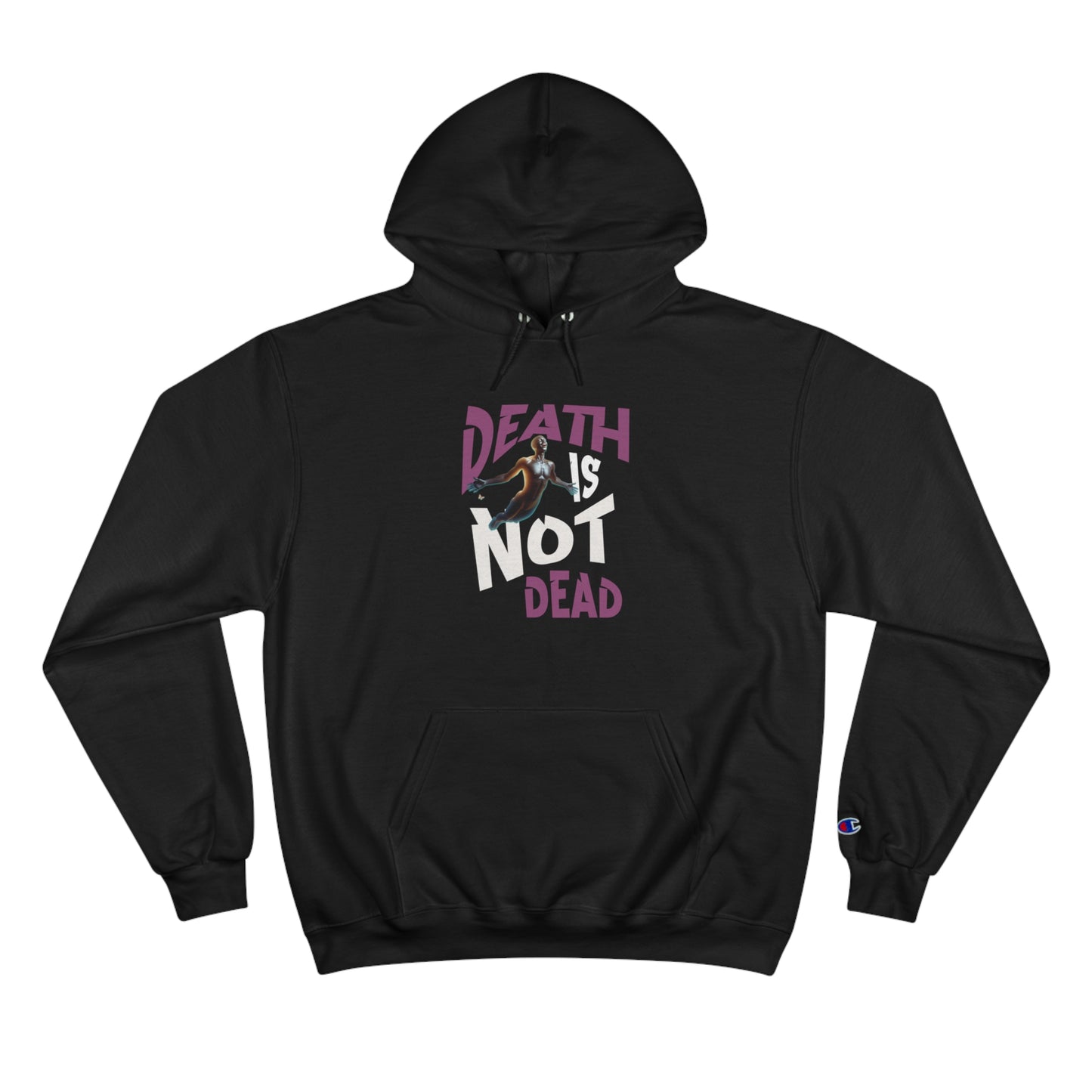 Death Is Not Dead Unisex Champion Hoodie