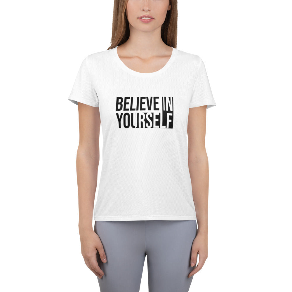 Believe In Yourself  Women's Athletic T-shirt