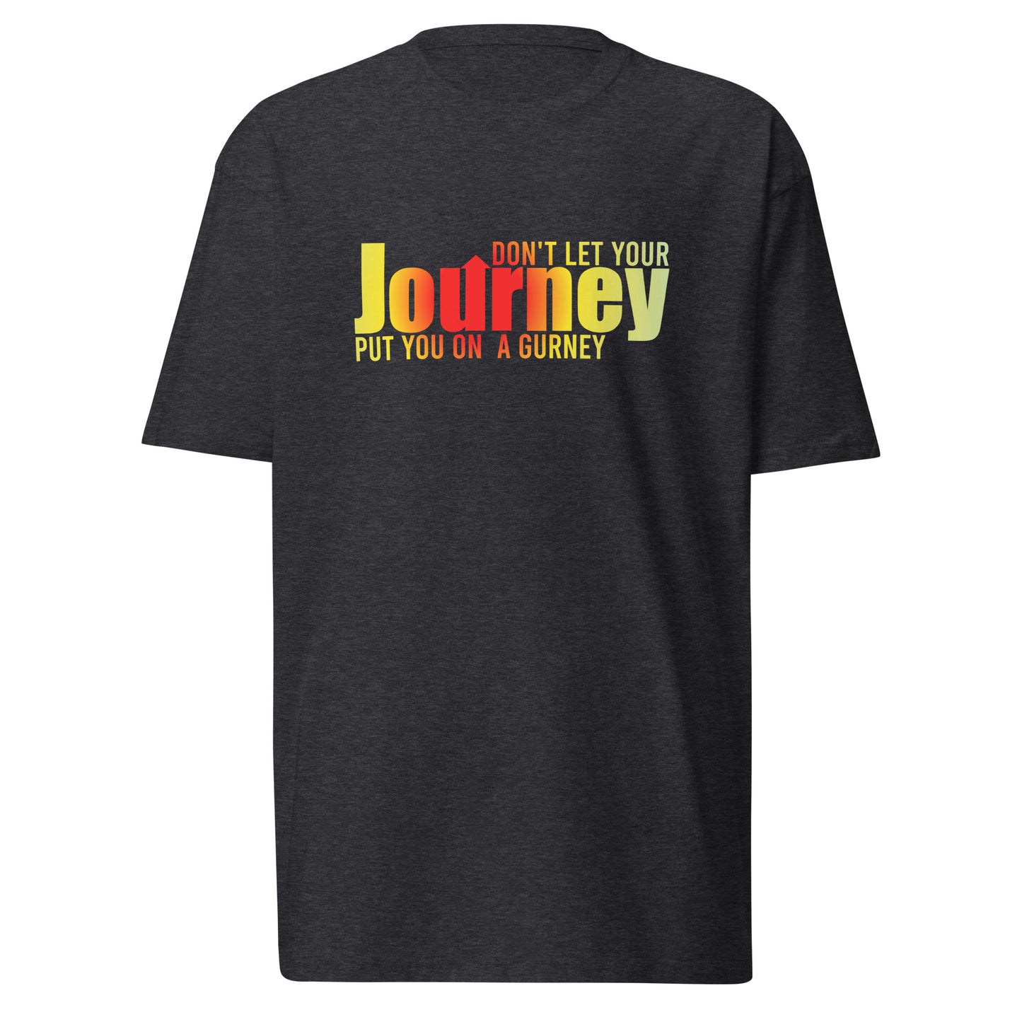 Don't Let Your Journey Men’s Premium Heavyweight Tee