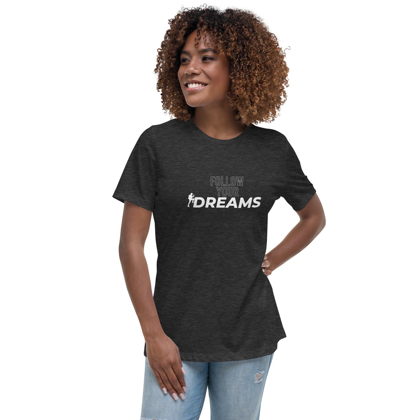 Follow Your Dreams - Women's Relaxed T-Shirt