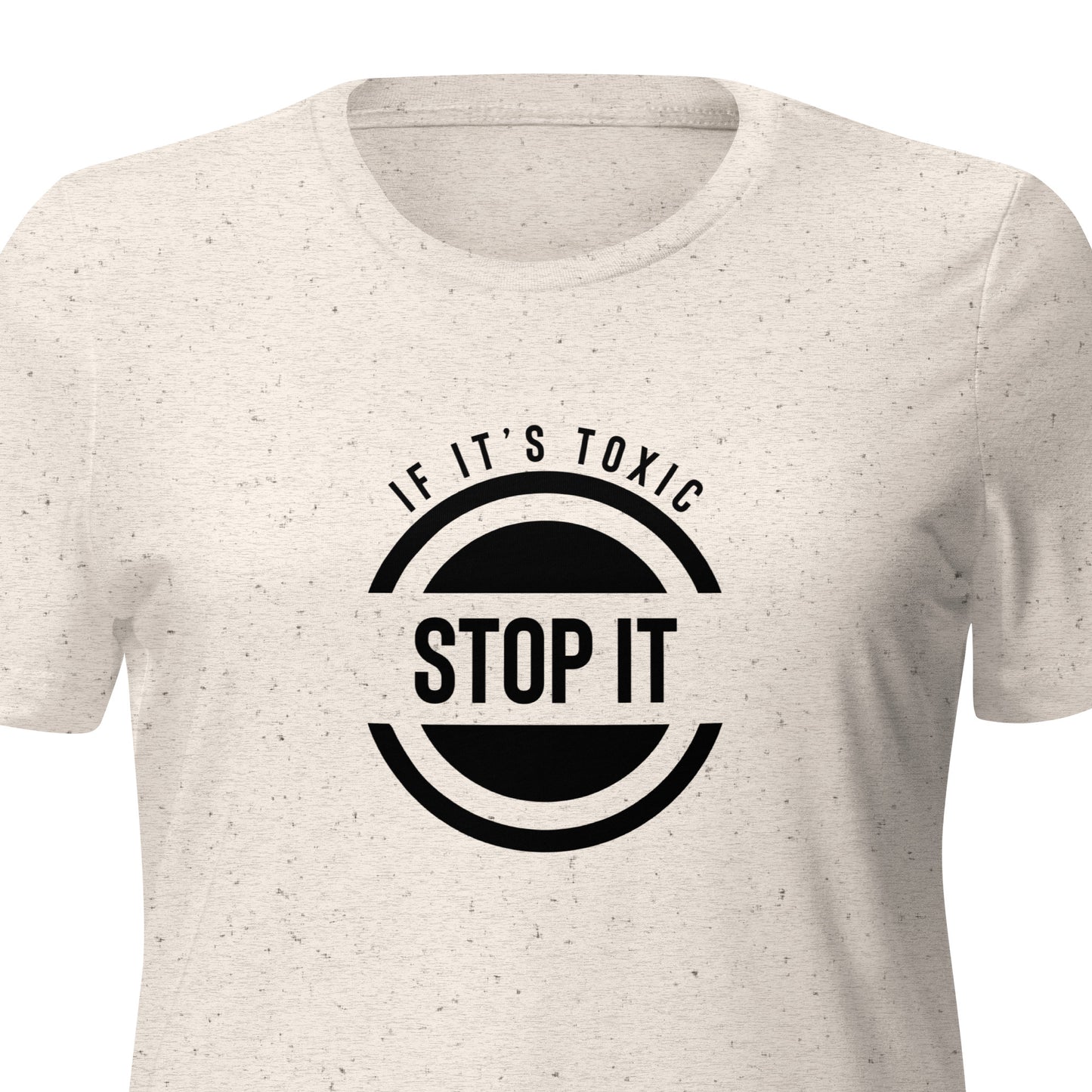 Stop It If It's Toxic Women’s Relaxed Tri-blend T-shirt