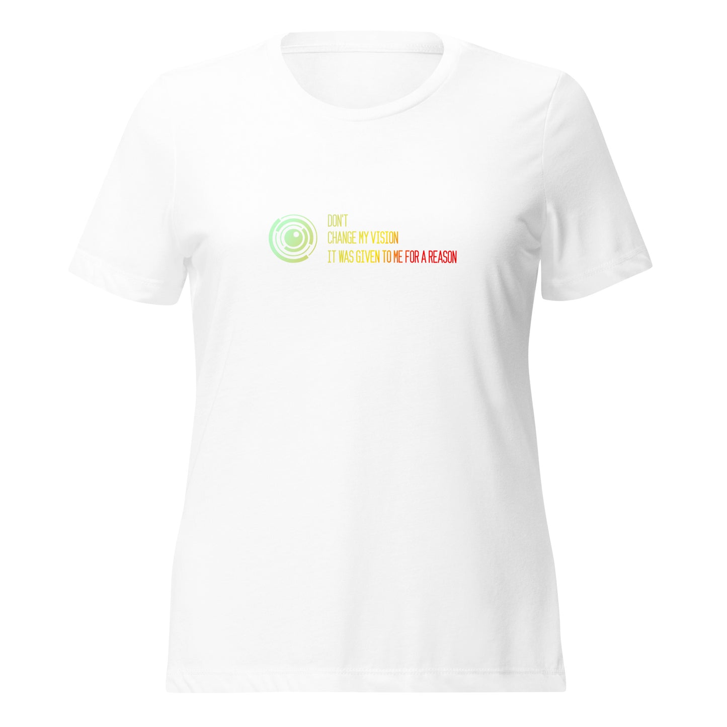 Dont Change My Vision Women’s Relaxed Tri-blend T-shirt