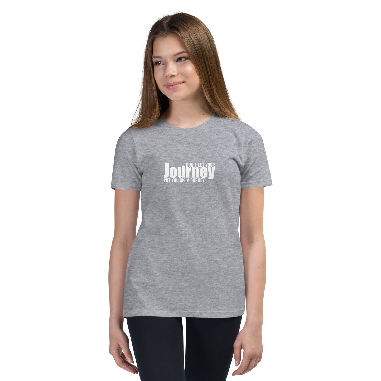 Don't Let Your Journey Put You On A Gurney - Youth Short Sleeve T-Shirt