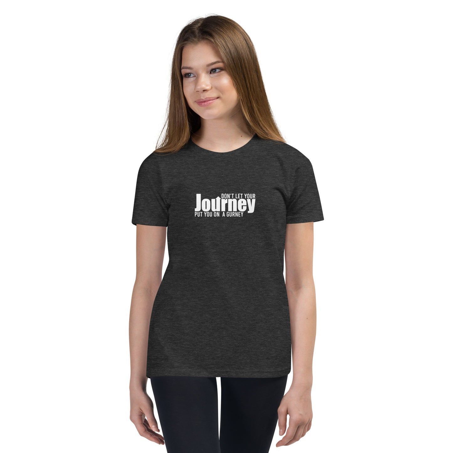 Don't Let Your Journey Put You On A Gurney - Youth Short Sleeve T-Shirt