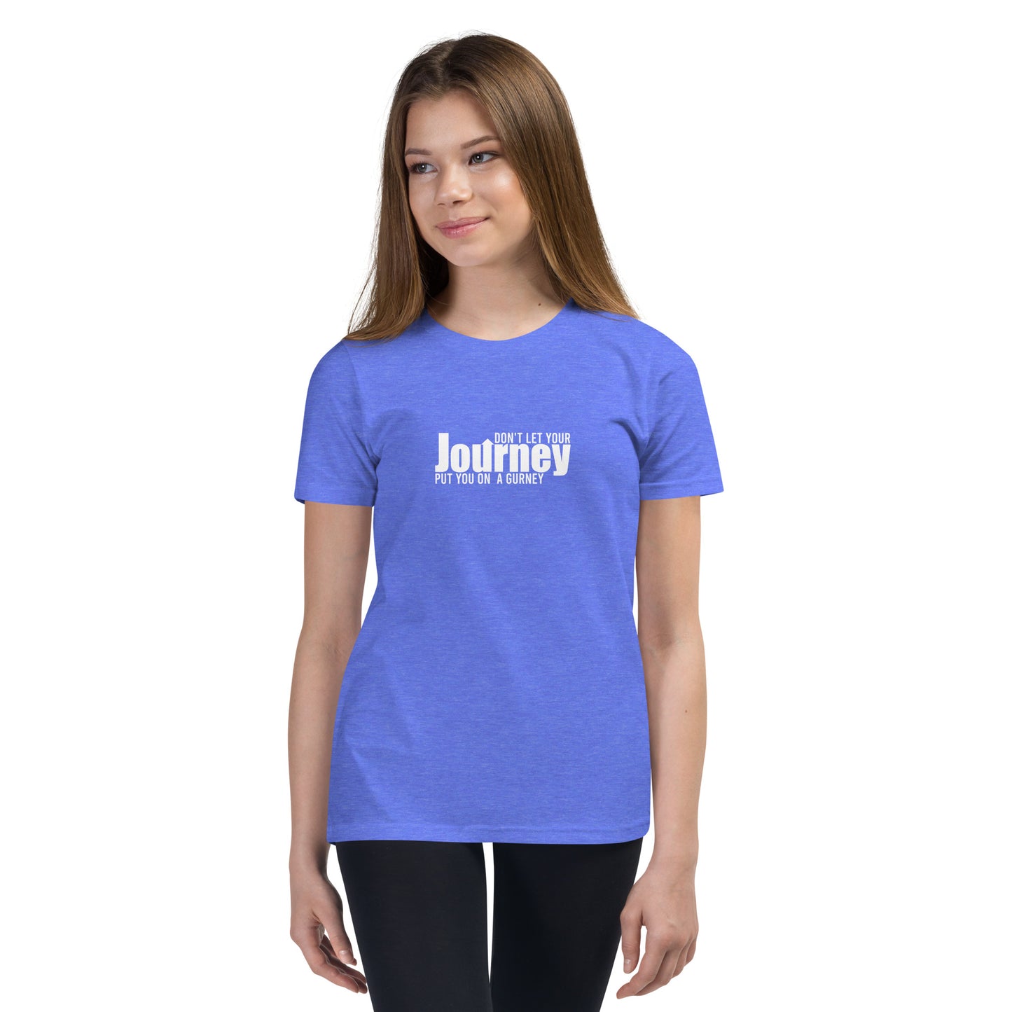 Don't Let Your Journey Put You On A Gurney - Youth Short Sleeve T-Shirt