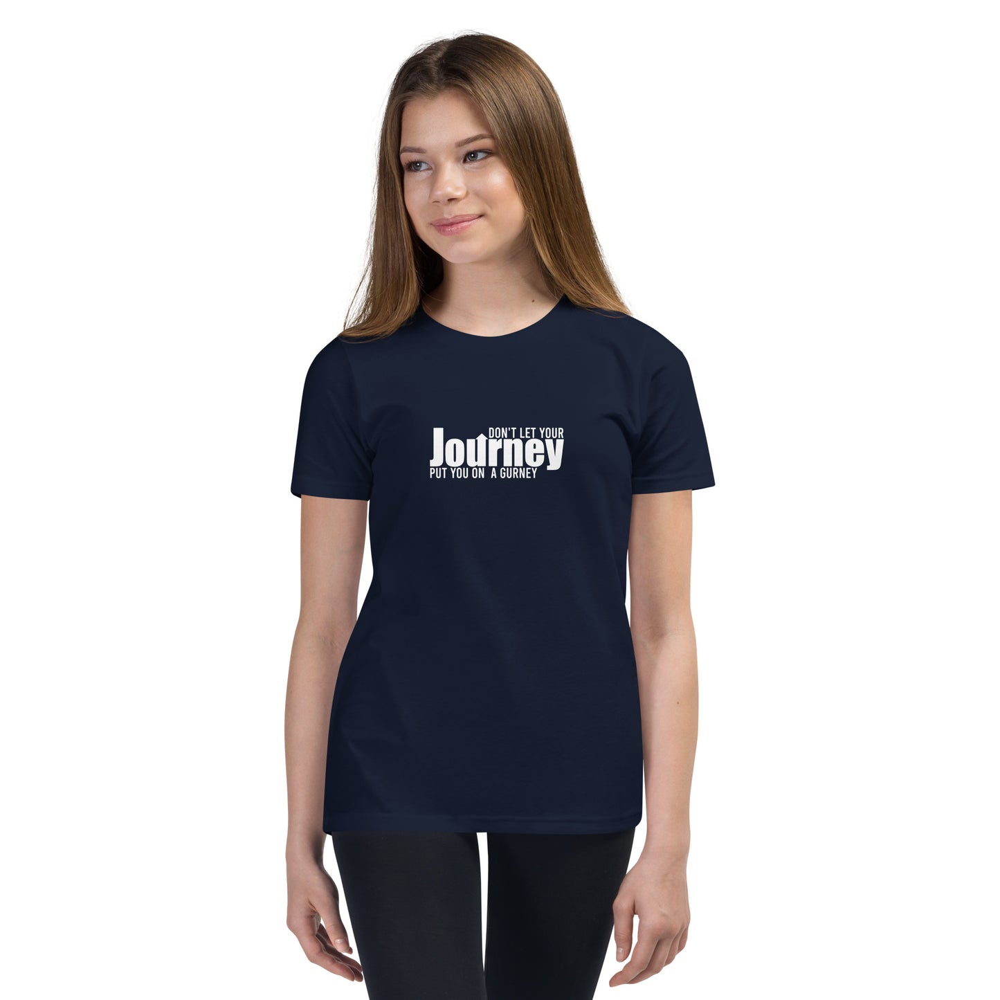 Don't Let Your Journey Put You On A Gurney - Youth Short Sleeve T-Shirt